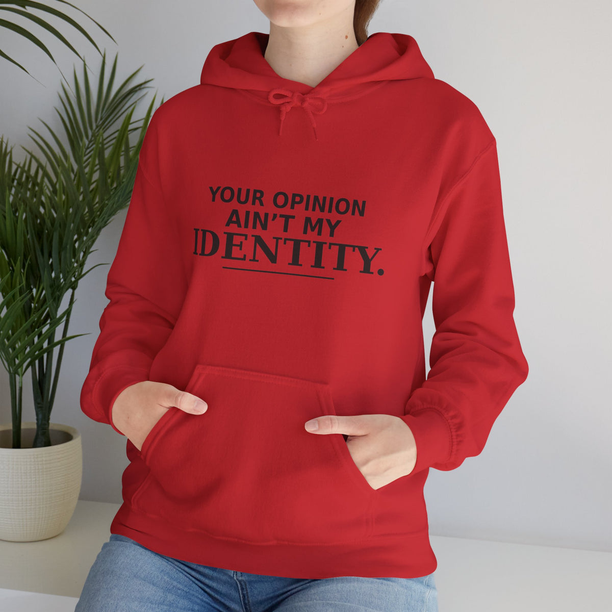 Identity Statement Hoodie — "Your Opinion Ain't My Identity." Casual Empowerment Pullover