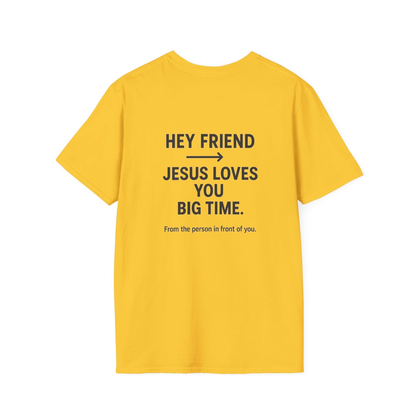 "Hey Friend, Jesus Loves You Big Time" T-Shirt | Christian Evangelism Tee
