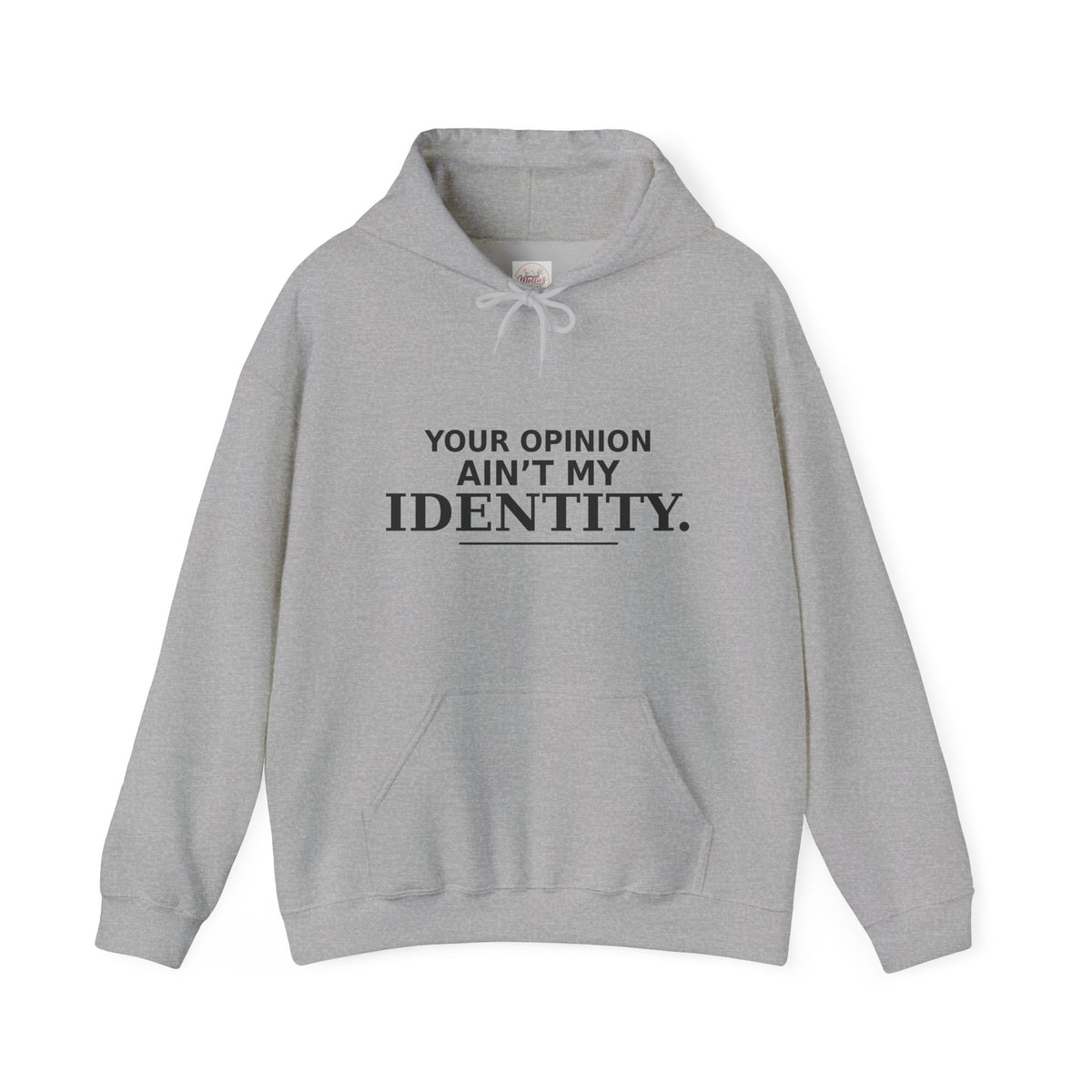 Identity Statement Hoodie — "Your Opinion Ain't My Identity." Casual Empowerment Pullover
