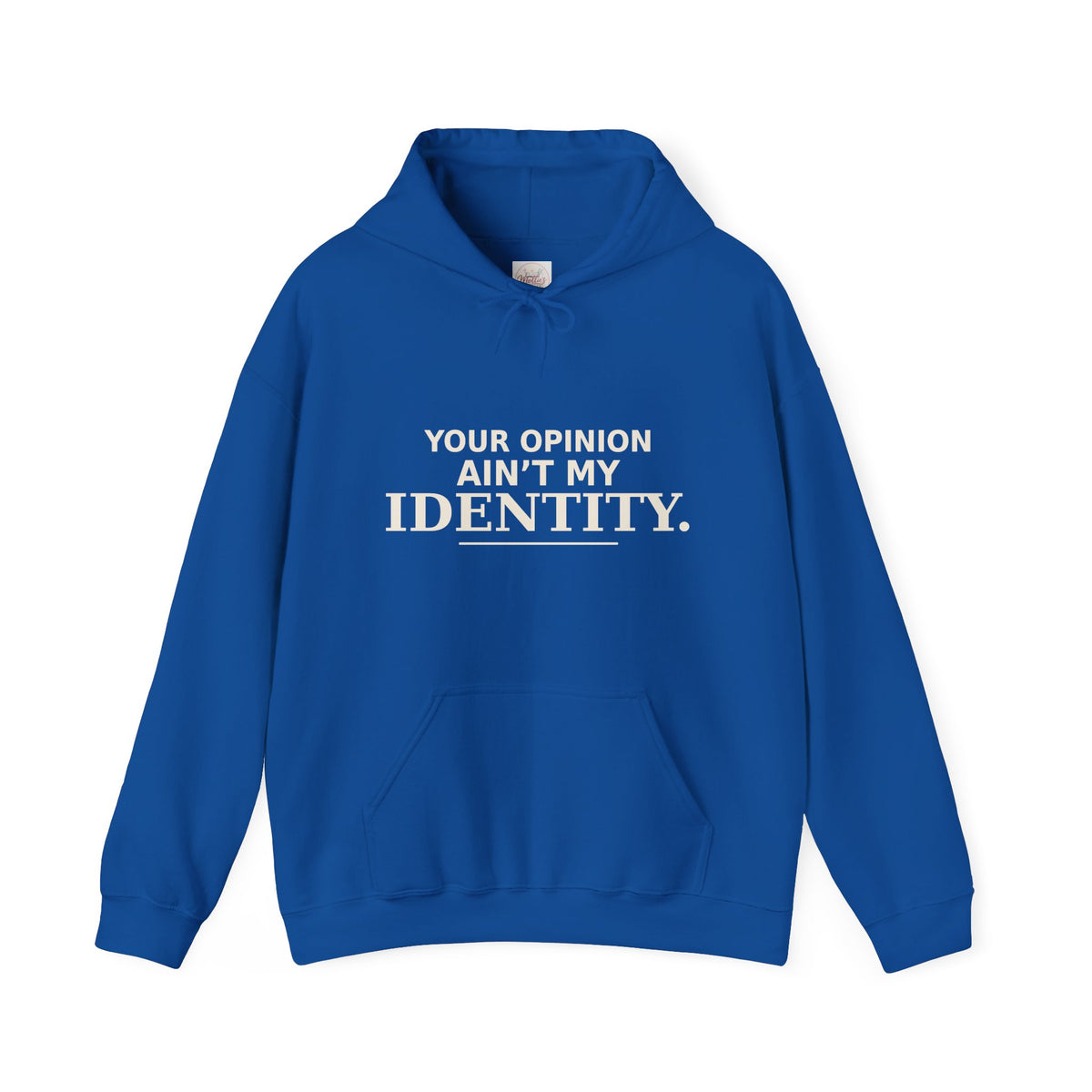 Identity Statement Hoodie — "Your Opinion Ain't My Identity." Casual Empowerment Pullover