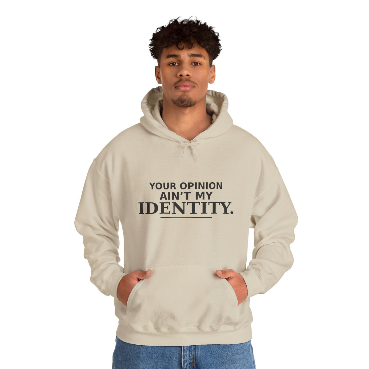 Identity Statement Hoodie — "Your Opinion Ain't My Identity." Casual Empowerment Pullover