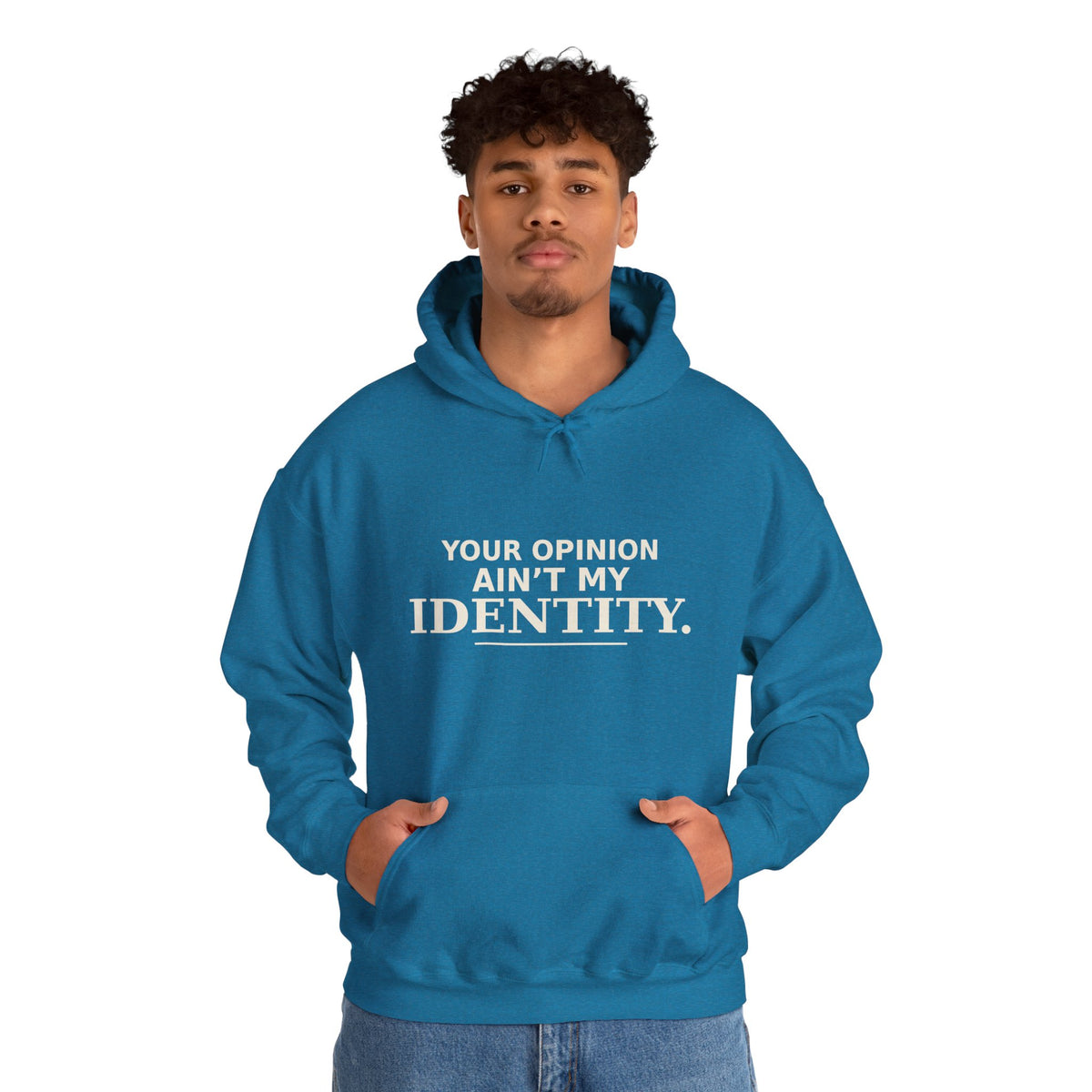 Identity Statement Hoodie — "Your Opinion Ain't My Identity." Casual Empowerment Pullover