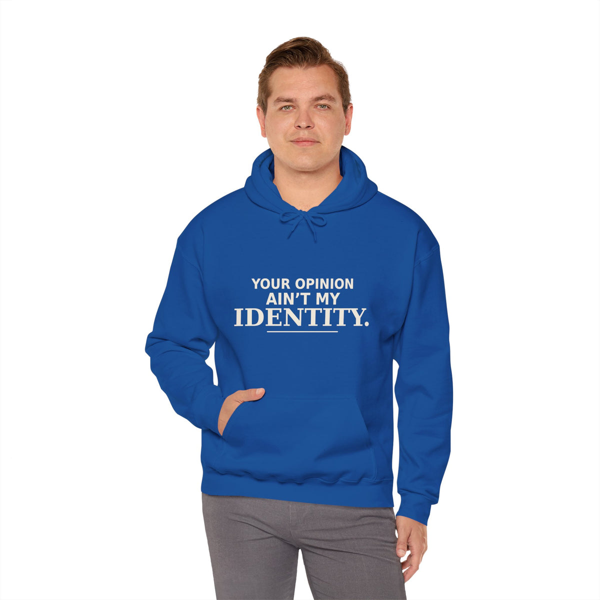 Identity Statement Hoodie — "Your Opinion Ain't My Identity." Casual Empowerment Pullover