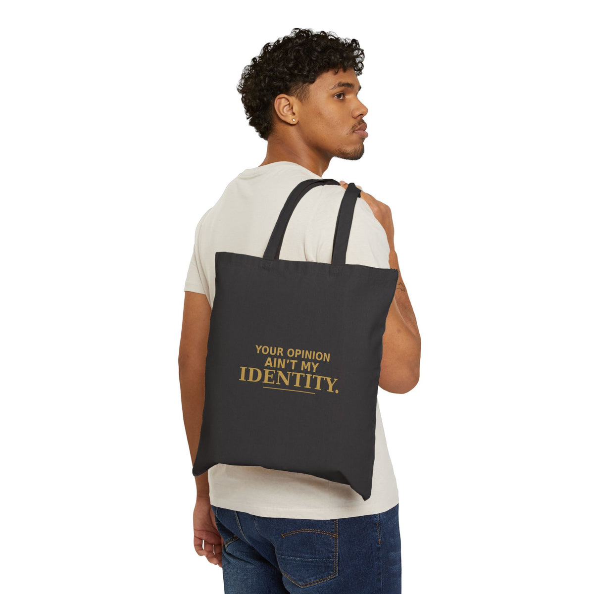 Your Opinion Ain’t My Identity Canvas Tote Bag