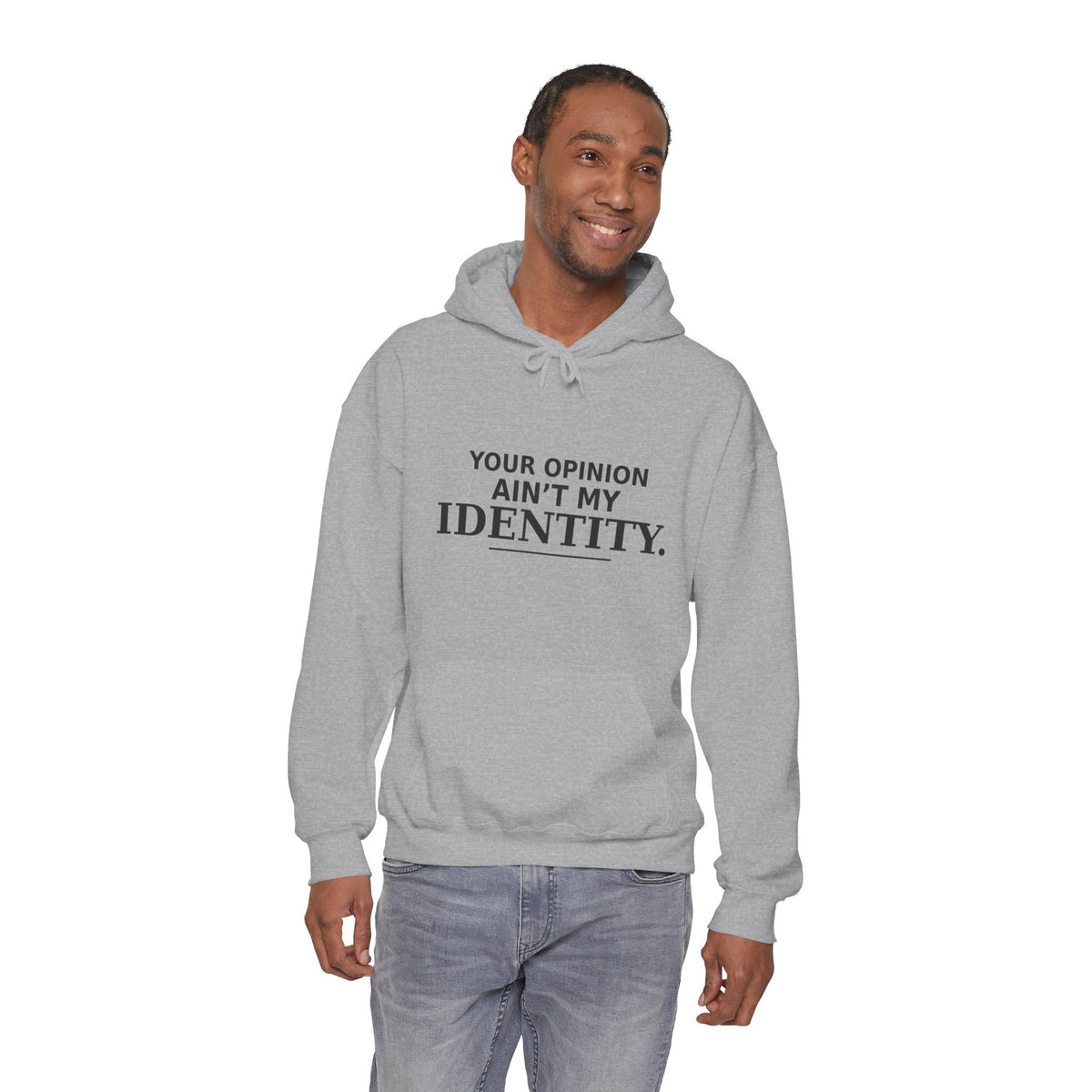 Identity Statement Hoodie — "Your Opinion Ain't My Identity." Casual Empowerment Pullover