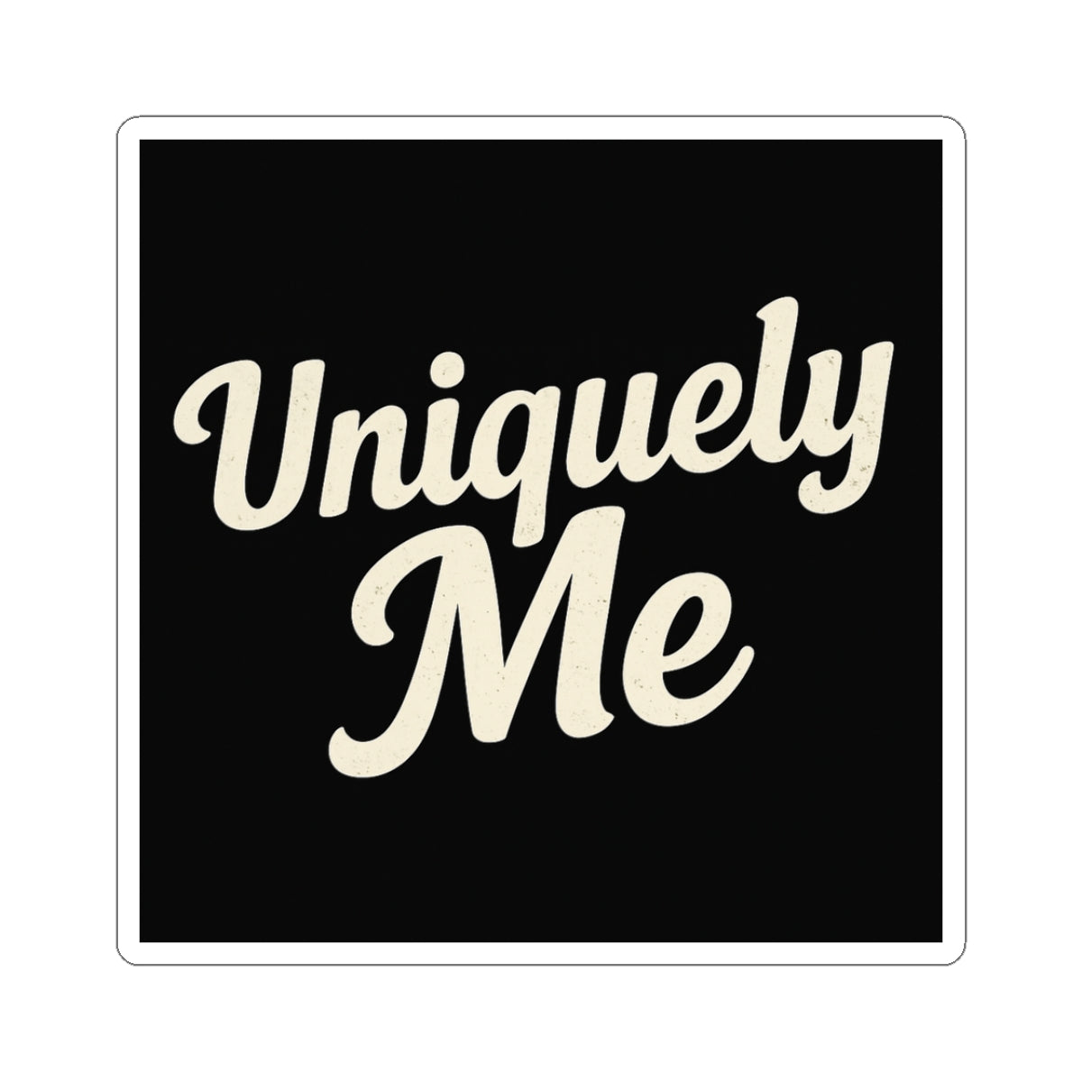 Uniquely Me Sticker | Inspirational Self-Love V
