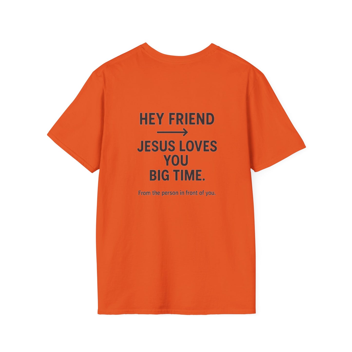 "Hey Friend, Jesus Loves You Big Time" T-Shirt | Christian Evangelism Tee
