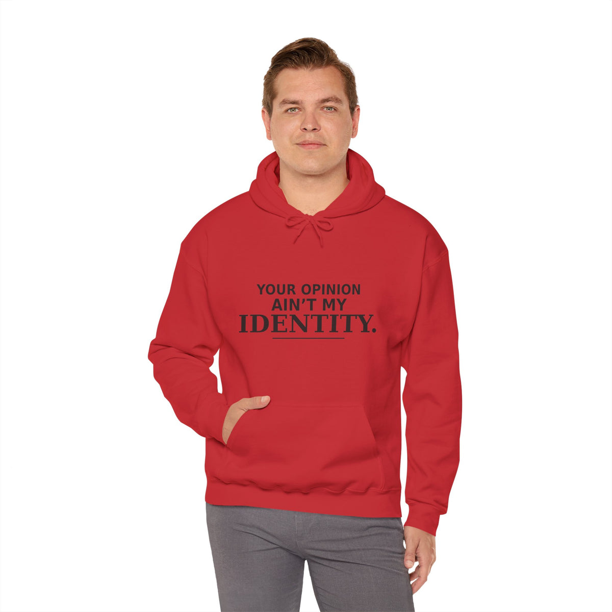 Identity Statement Hoodie — "Your Opinion Ain't My Identity." Casual Empowerment Pullover