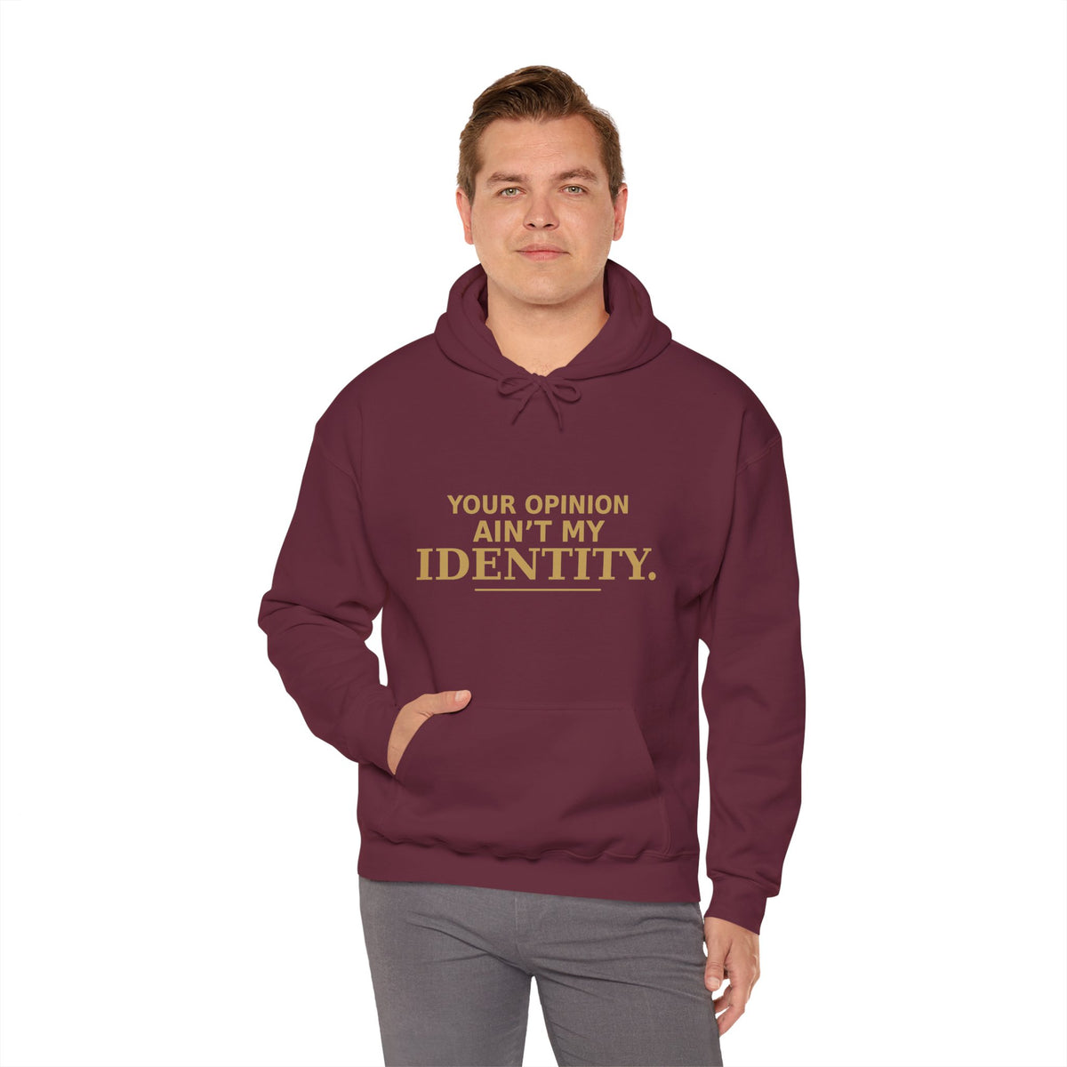 Identity Statement Hoodie — "Your Opinion Ain't My Identity." Casual Empowerment Pullover