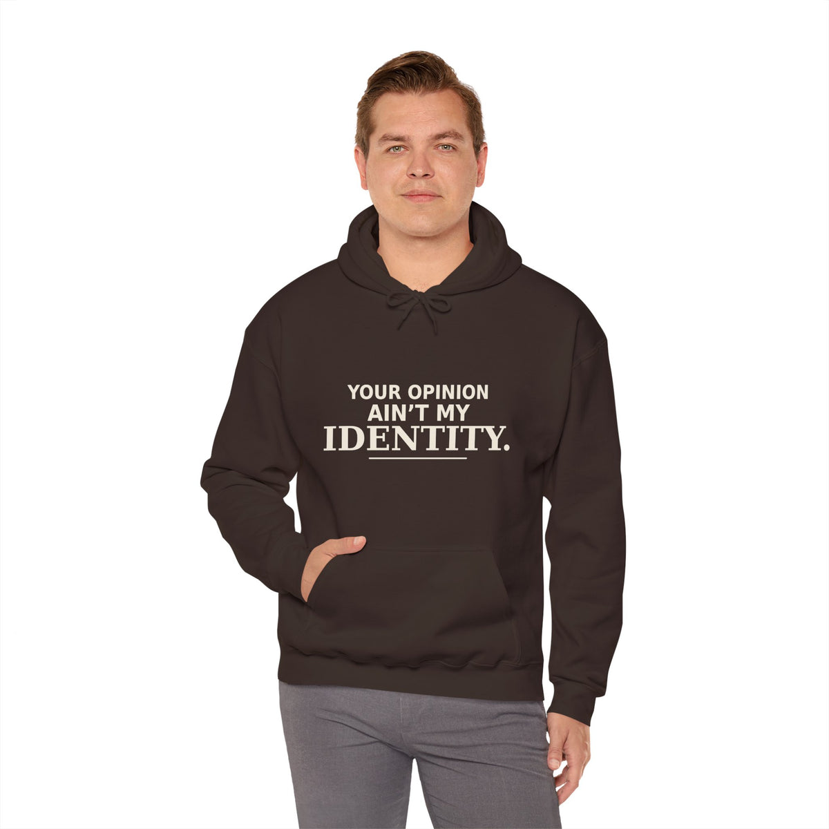 Identity Statement Hoodie — "Your Opinion Ain't My Identity." Casual Empowerment Pullover