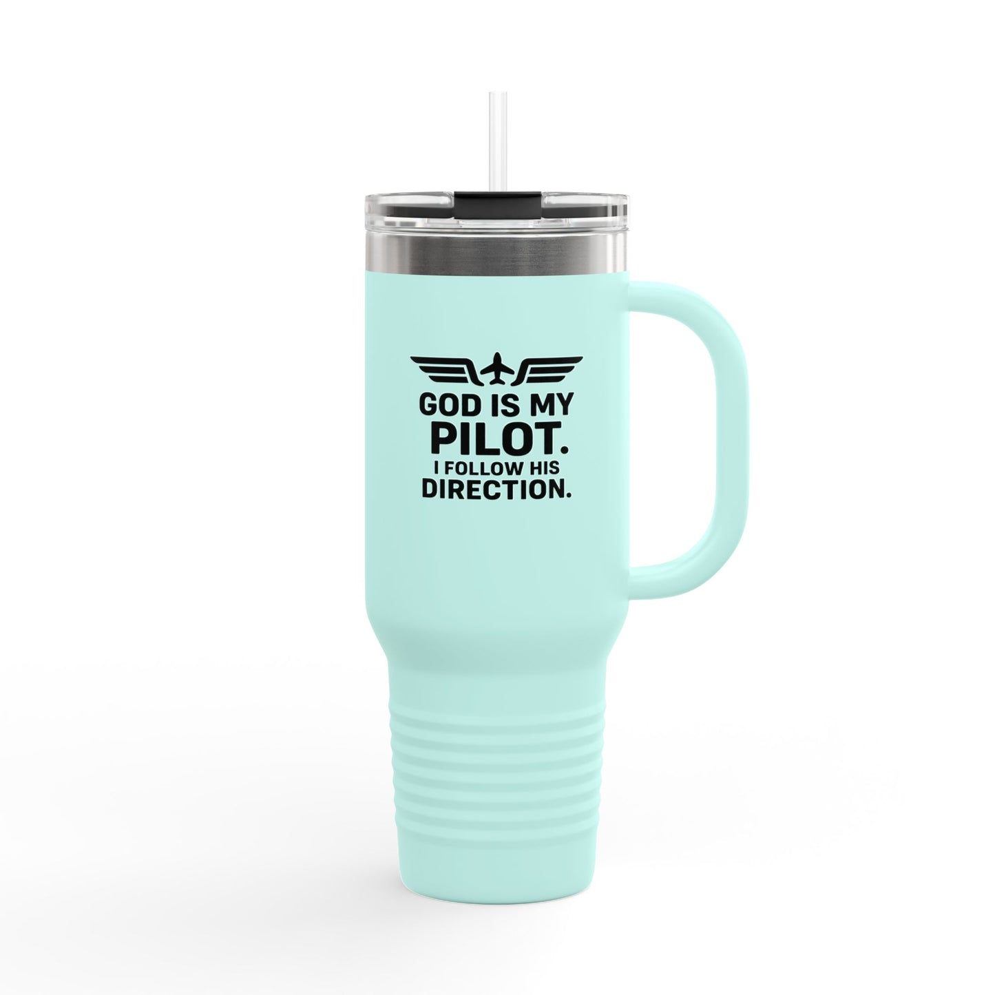 God Is My Pilot I Follow His Direction Travel Mug | 40oz Insulated Tumbler