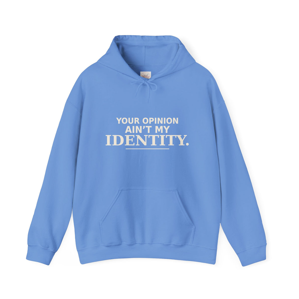 Identity Statement Hoodie — "Your Opinion Ain't My Identity." Casual Empowerment Pullover
