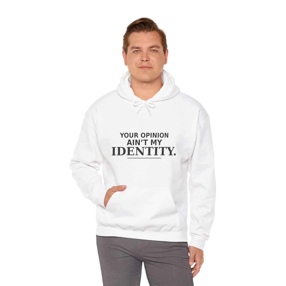 Identity Statement Hoodie — "Your Opinion Ain't My Identity." Casual Empowerment Pullover