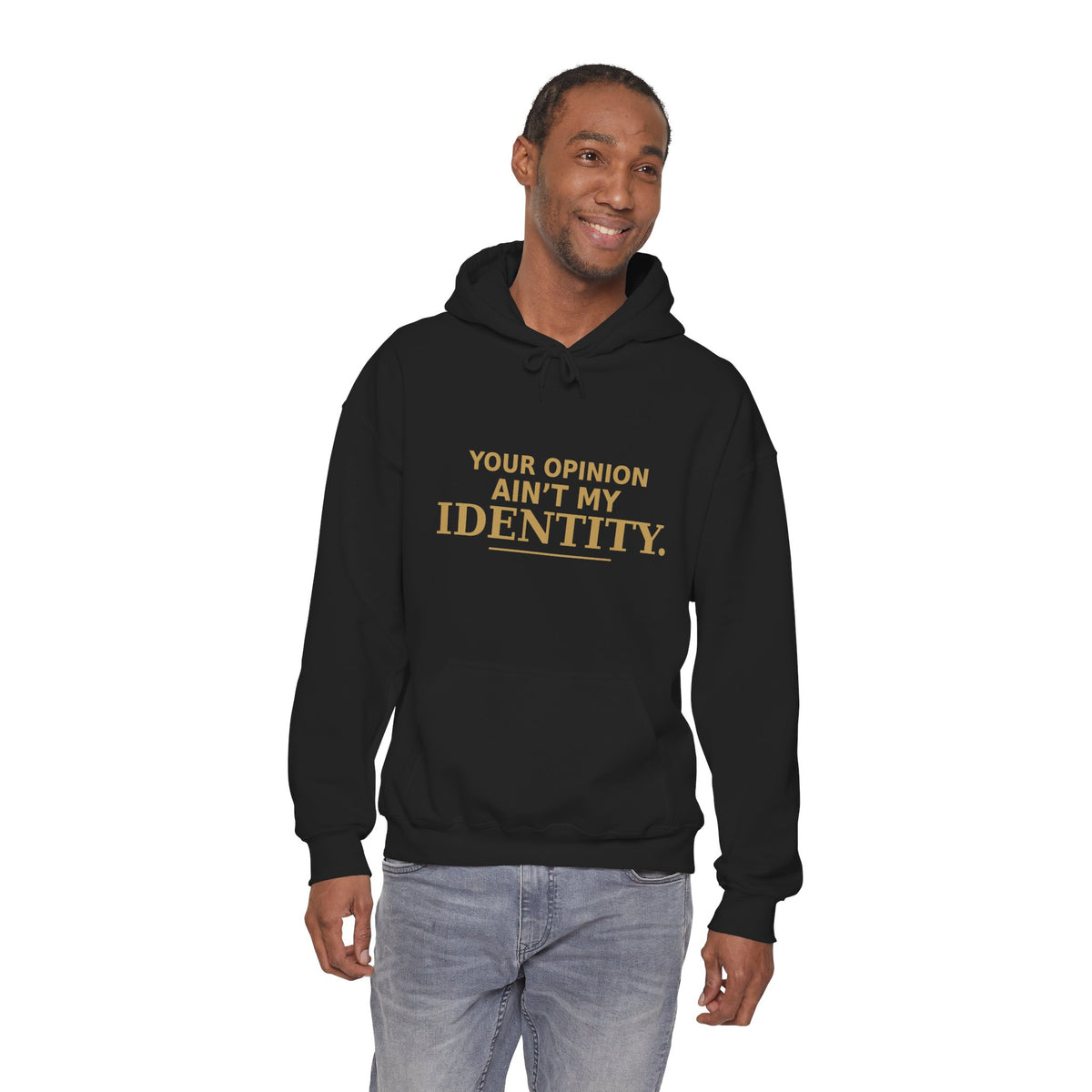 Identity Statement Hoodie — "Your Opinion Ain't My Identity." Casual Empowerment Pullover