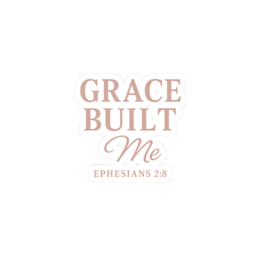 Grace Built Me Sticker | Christian Scripture Vinyl Decal | Ephesians 2:8