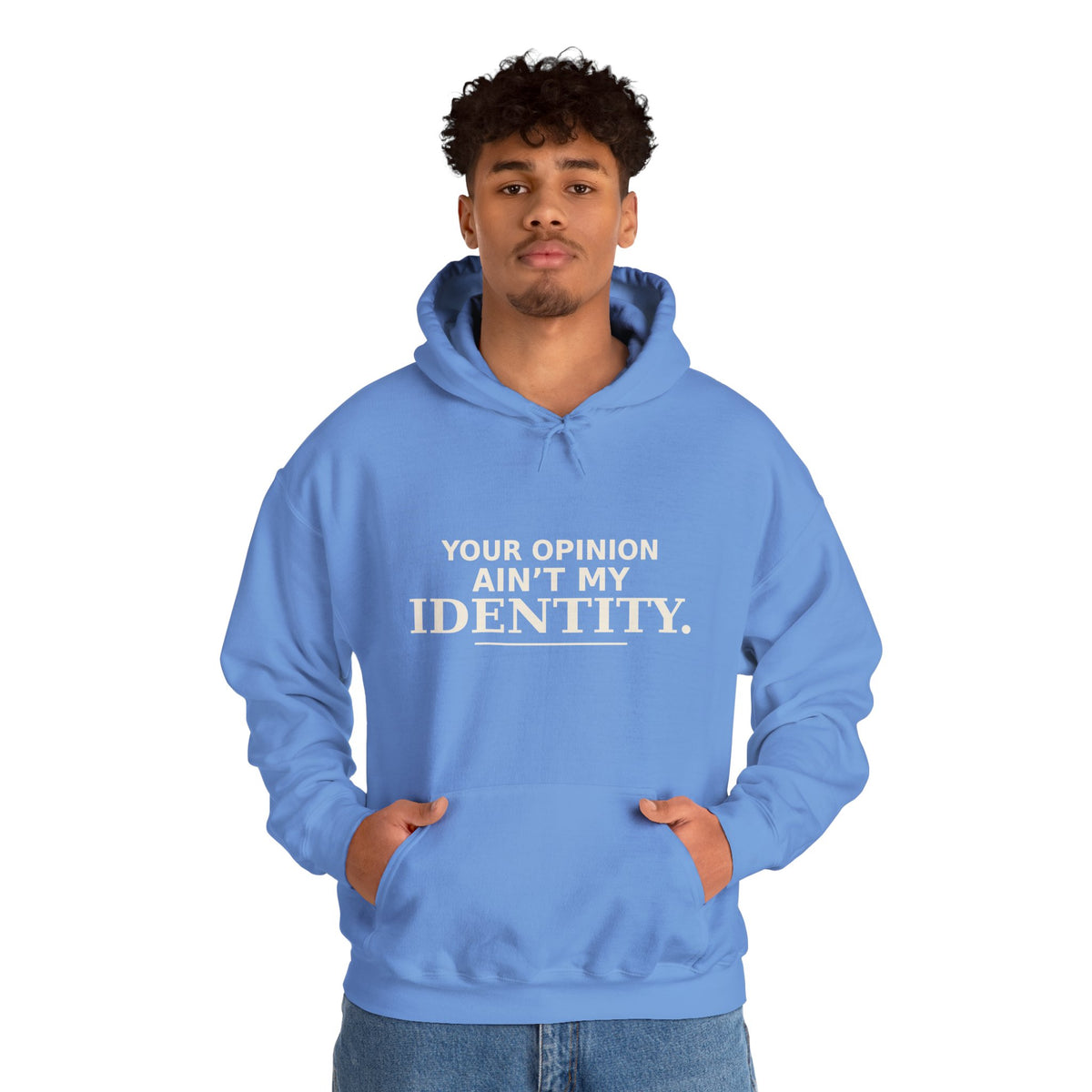 Identity Statement Hoodie — "Your Opinion Ain't My Identity." Casual Empowerment Pullover