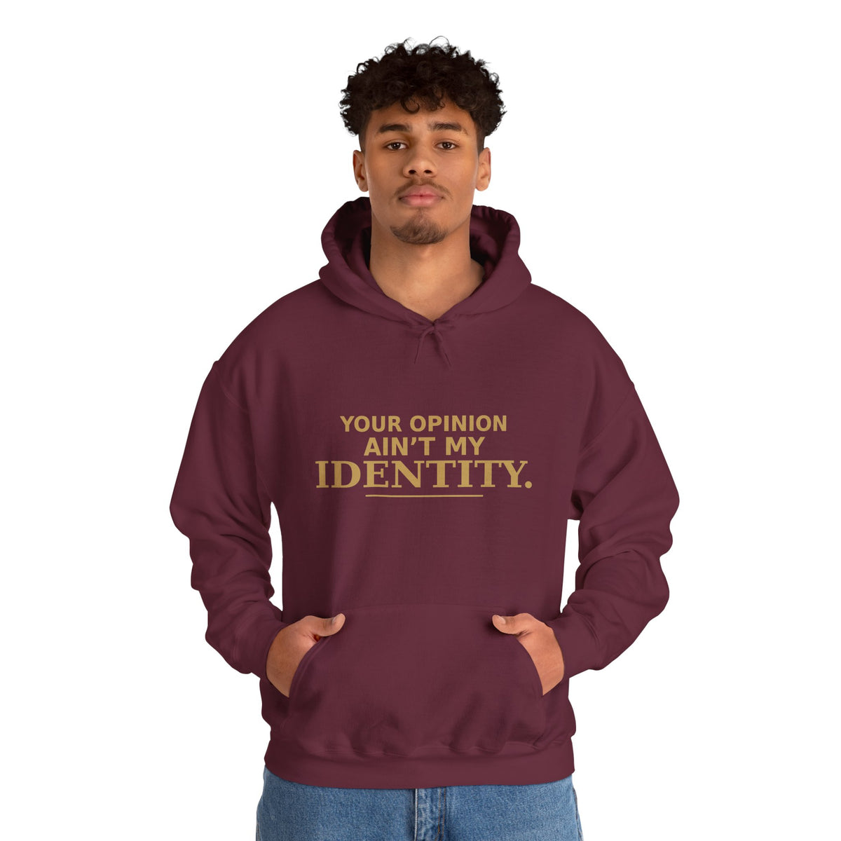 Identity Statement Hoodie — "Your Opinion Ain't My Identity." Casual Empowerment Pullover