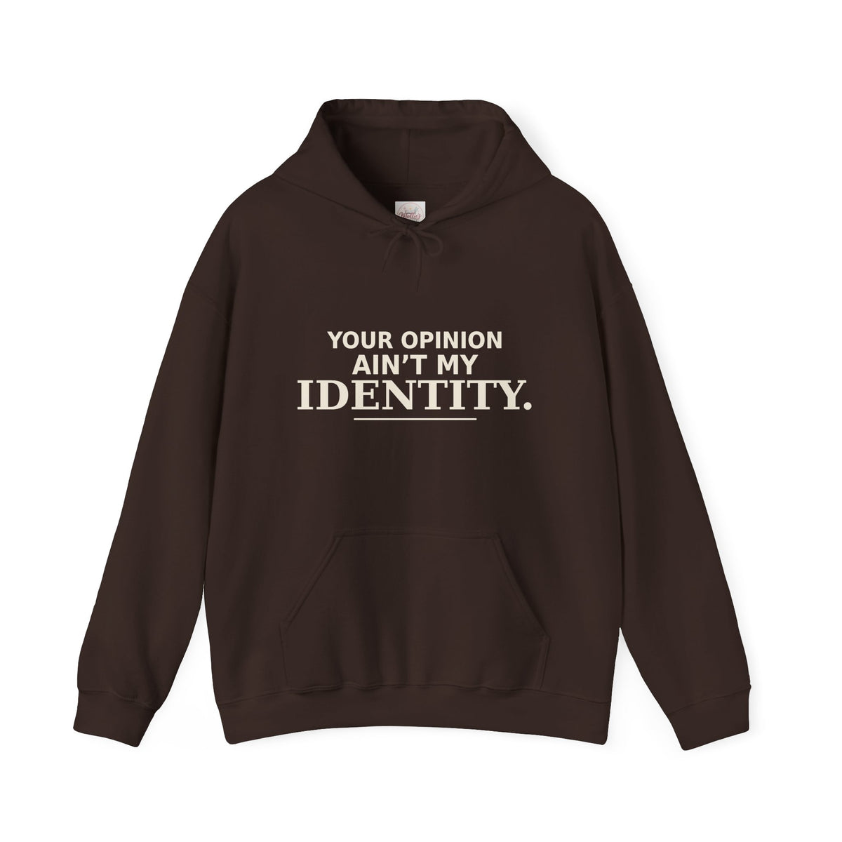 Identity Statement Hoodie — "Your Opinion Ain't My Identity." Casual Empowerment Pullover