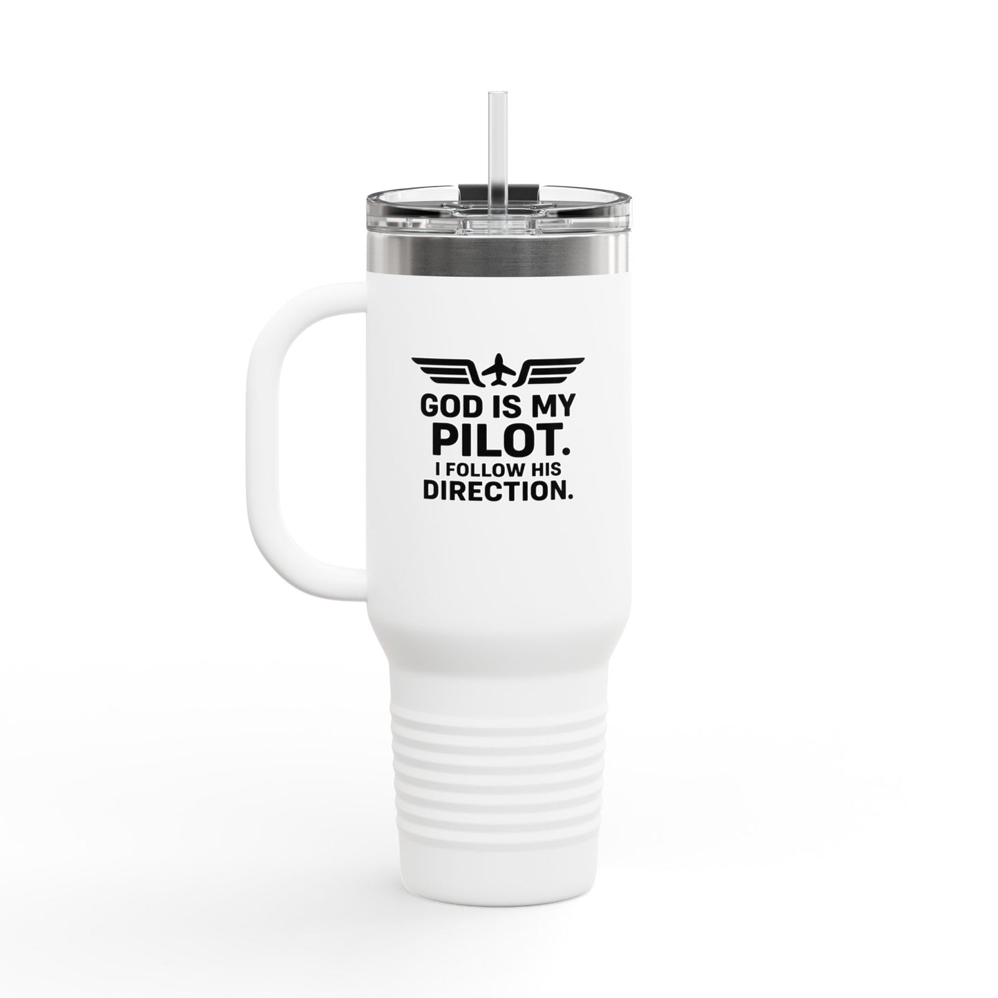 God Is My Pilot I Follow His Direction Travel Mug | 40oz Insulated Tumbler