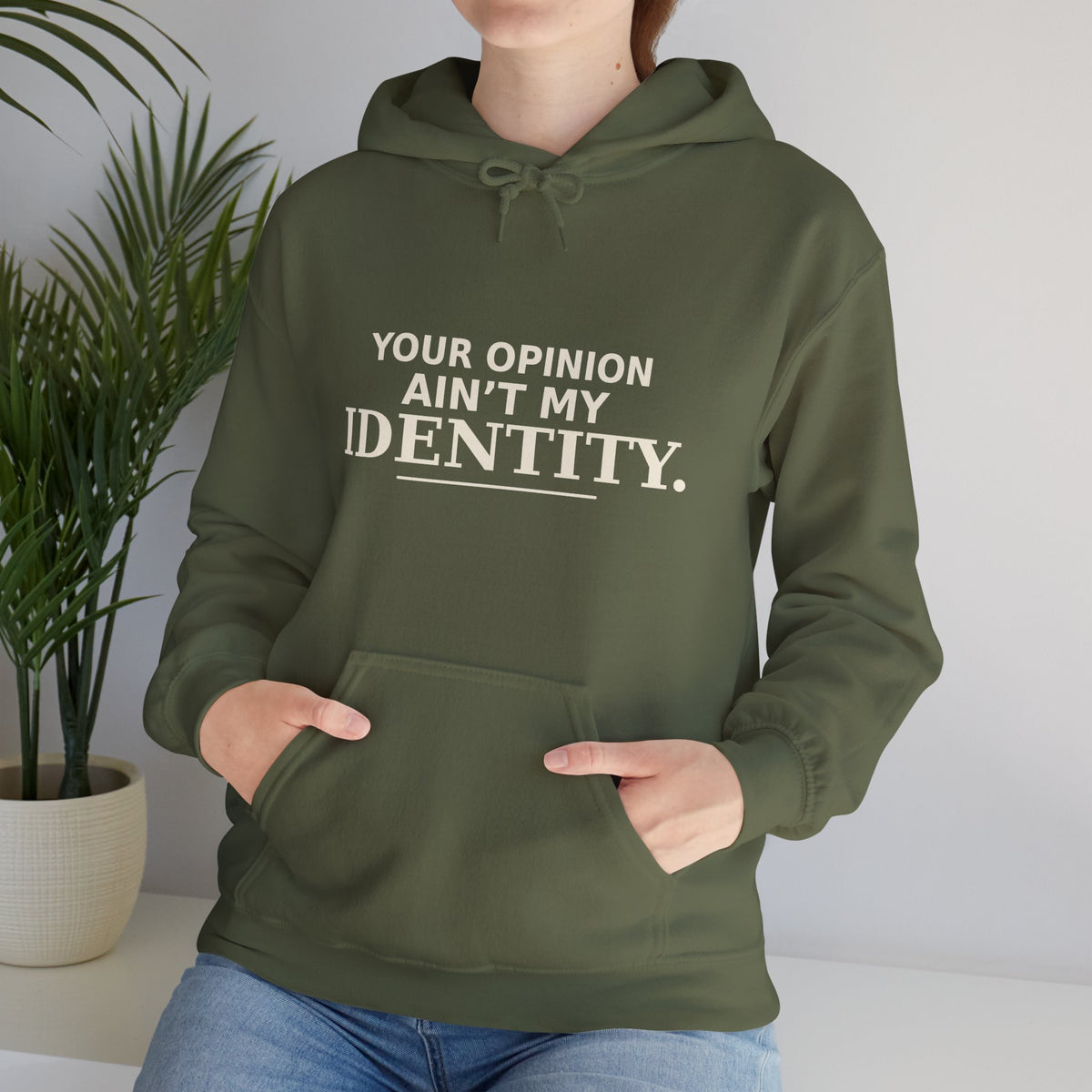 Identity Statement Hoodie — "Your Opinion Ain't My Identity." Casual Empowerment Pullover