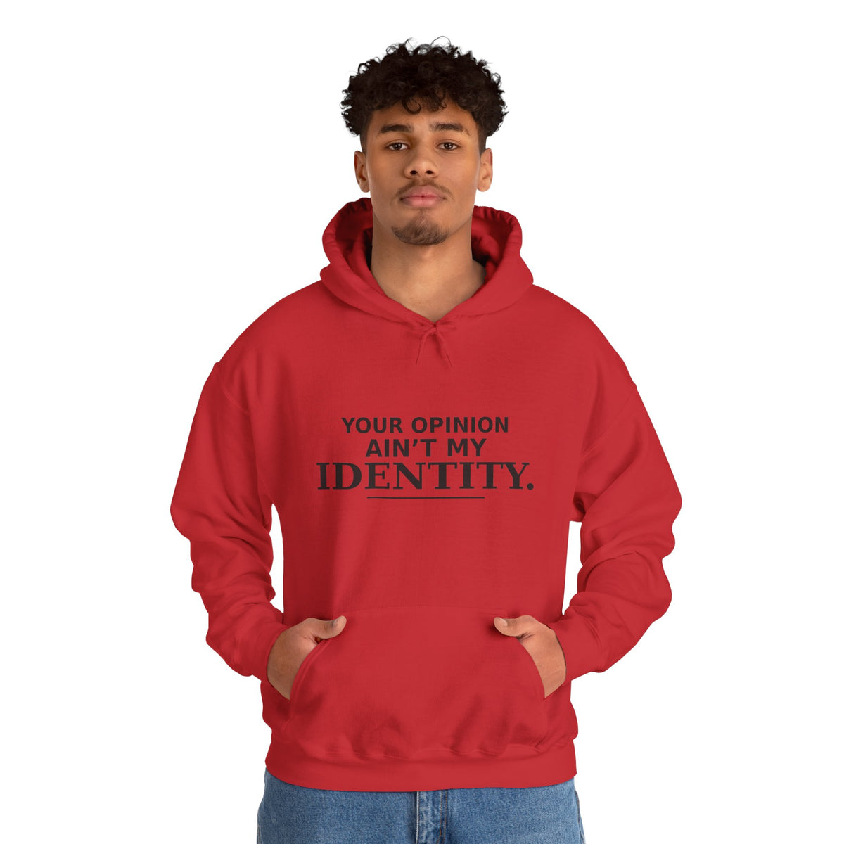 Identity Statement Hoodie — "Your Opinion Ain't My Identity." Casual Empowerment Pullover