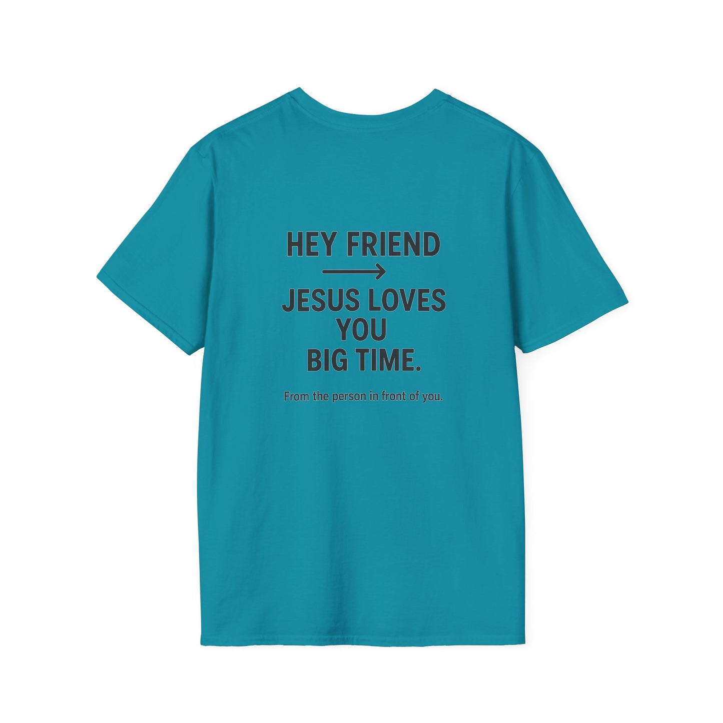 "Hey Friend, Jesus Loves You Big Time" T-Shirt | Christian Evangelism Tee