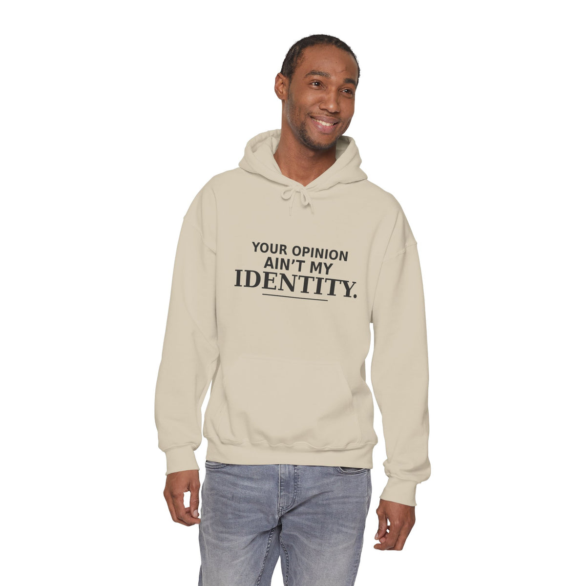 Identity Statement Hoodie — "Your Opinion Ain't My Identity." Casual Empowerment Pullover