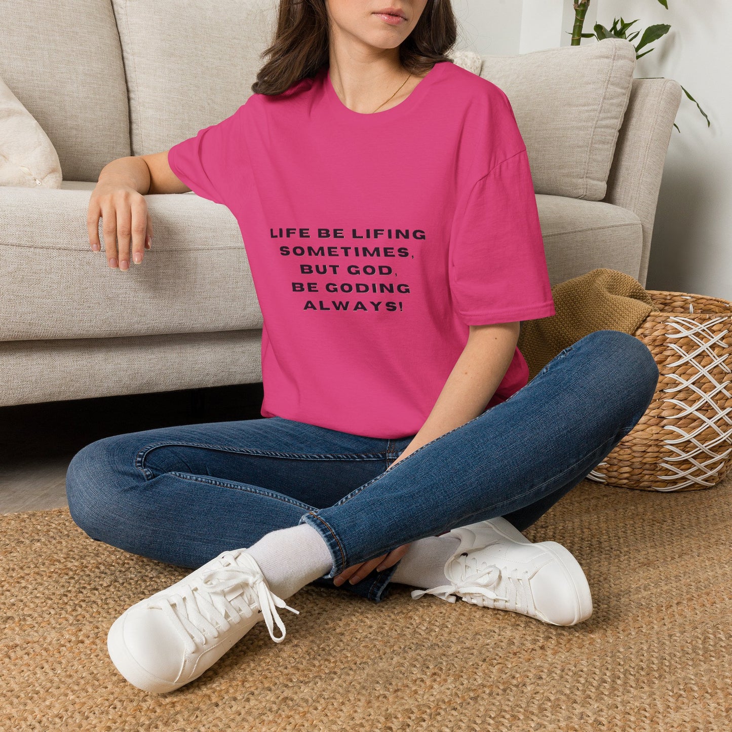 Life Be Lifting Sometimes But God Be Goding Always T-Shirt | Faith Quote Tee