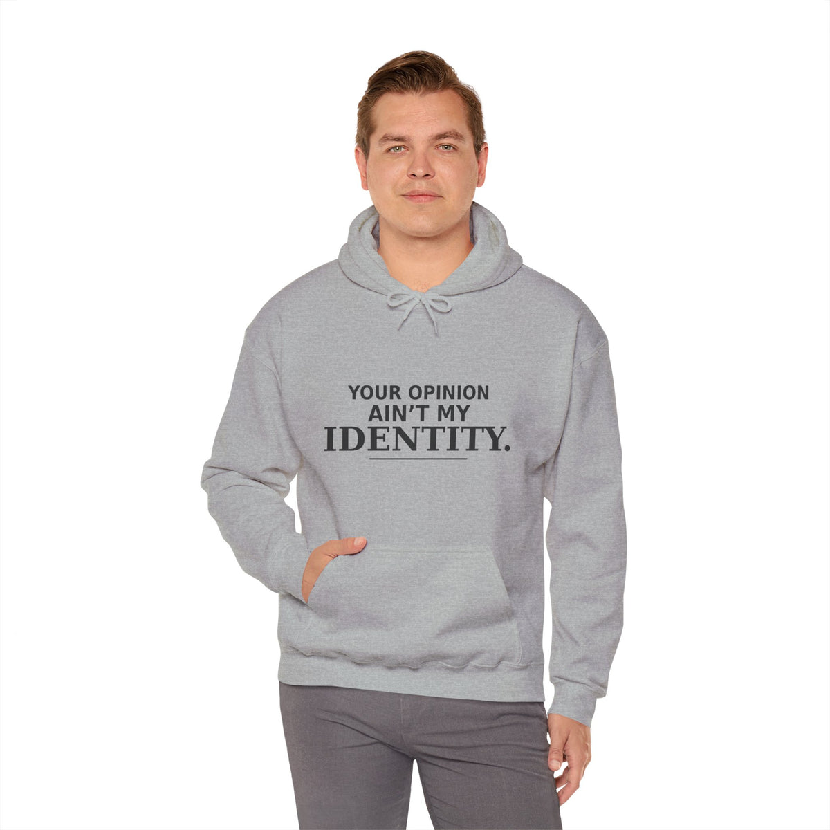 Identity Statement Hoodie — "Your Opinion Ain't My Identity." Casual Empowerment Pullover