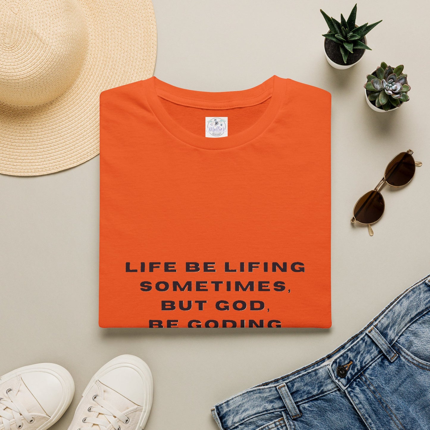 Life Be Lifting Sometimes But God Be Goding Always T-Shirt | Faith Quote Tee