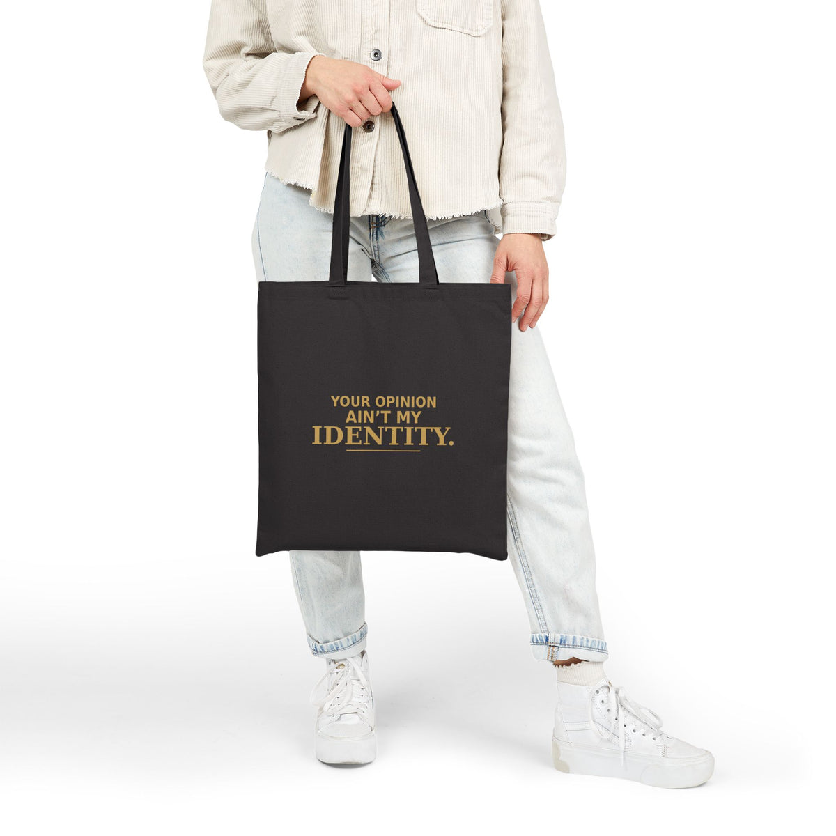 Your Opinion Ain’t My Identity Canvas Tote Bag