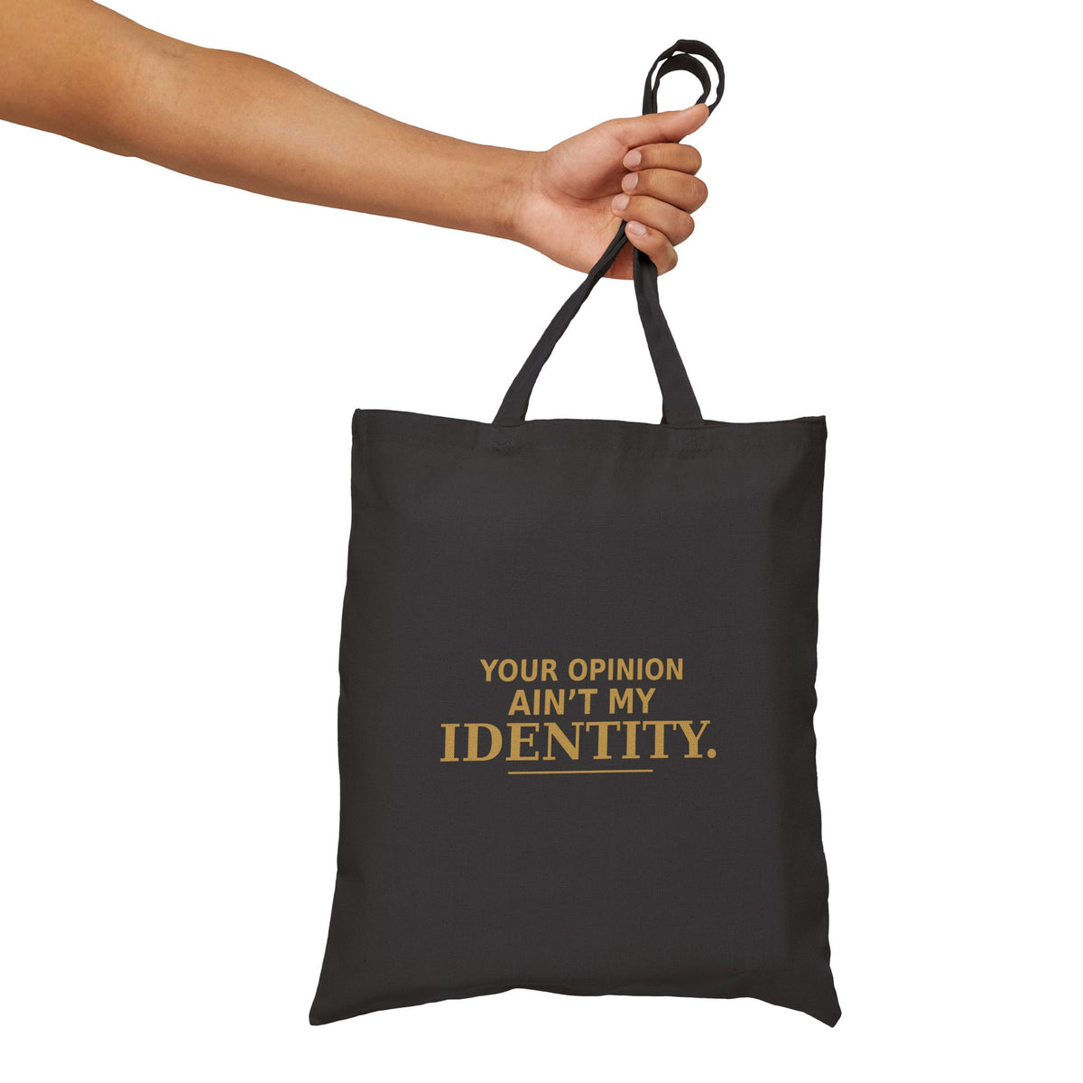 Your Opinion Ain’t My Identity Canvas Tote Bag