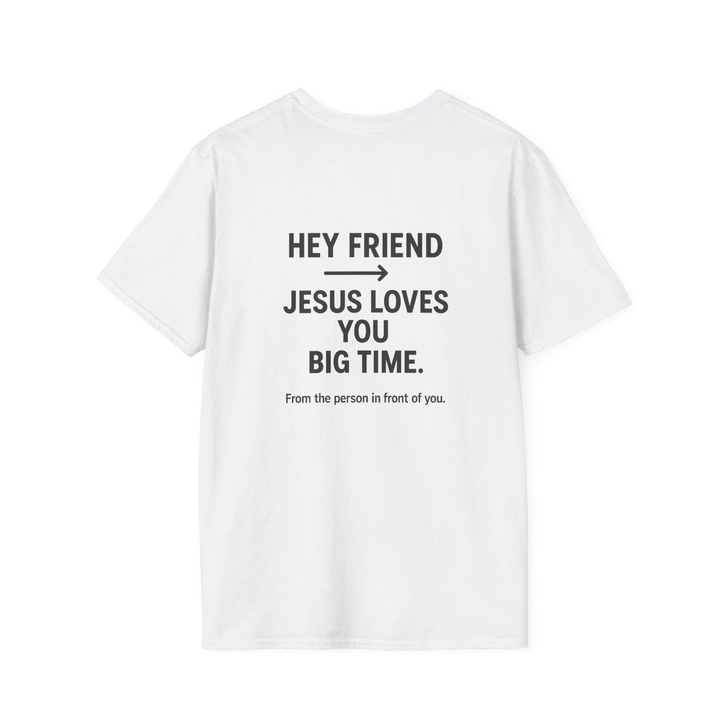 "Hey Friend, Jesus Loves You Big Time" T-Shirt | Christian Evangelism Tee