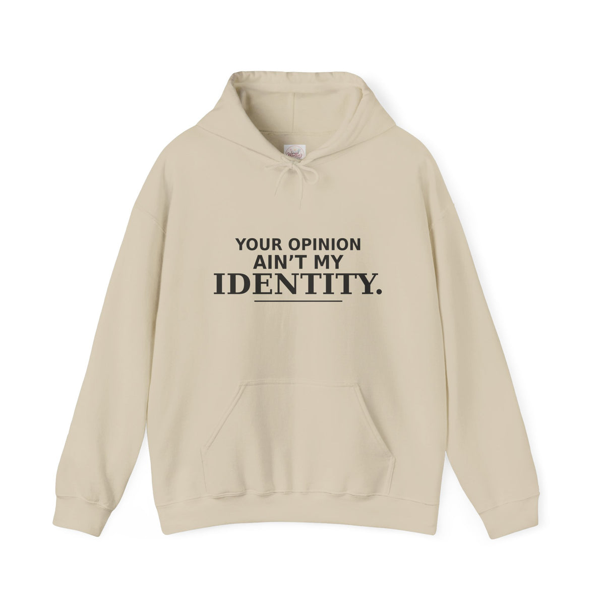 Identity Statement Hoodie — "Your Opinion Ain't My Identity." Casual Empowerment Pullover