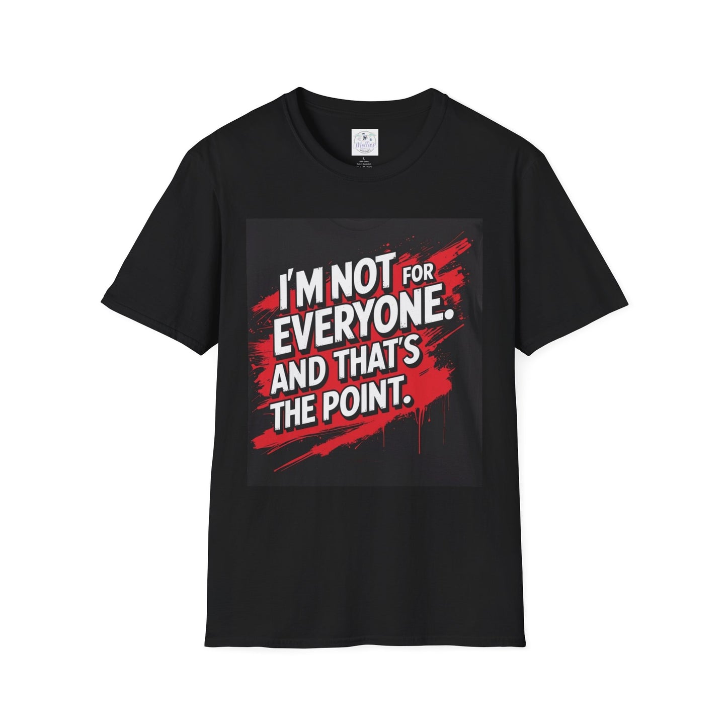 "I'm Not For Everyone And That's The Point" T-Shirt | Bold Confidence Statement Tee