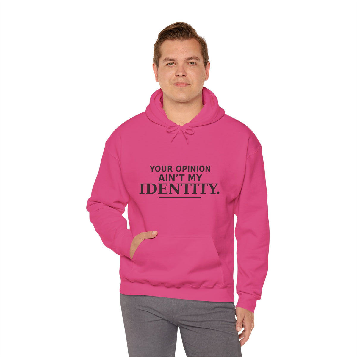 Identity Statement Hoodie — "Your Opinion Ain't My Identity." Casual Empowerment Pullover