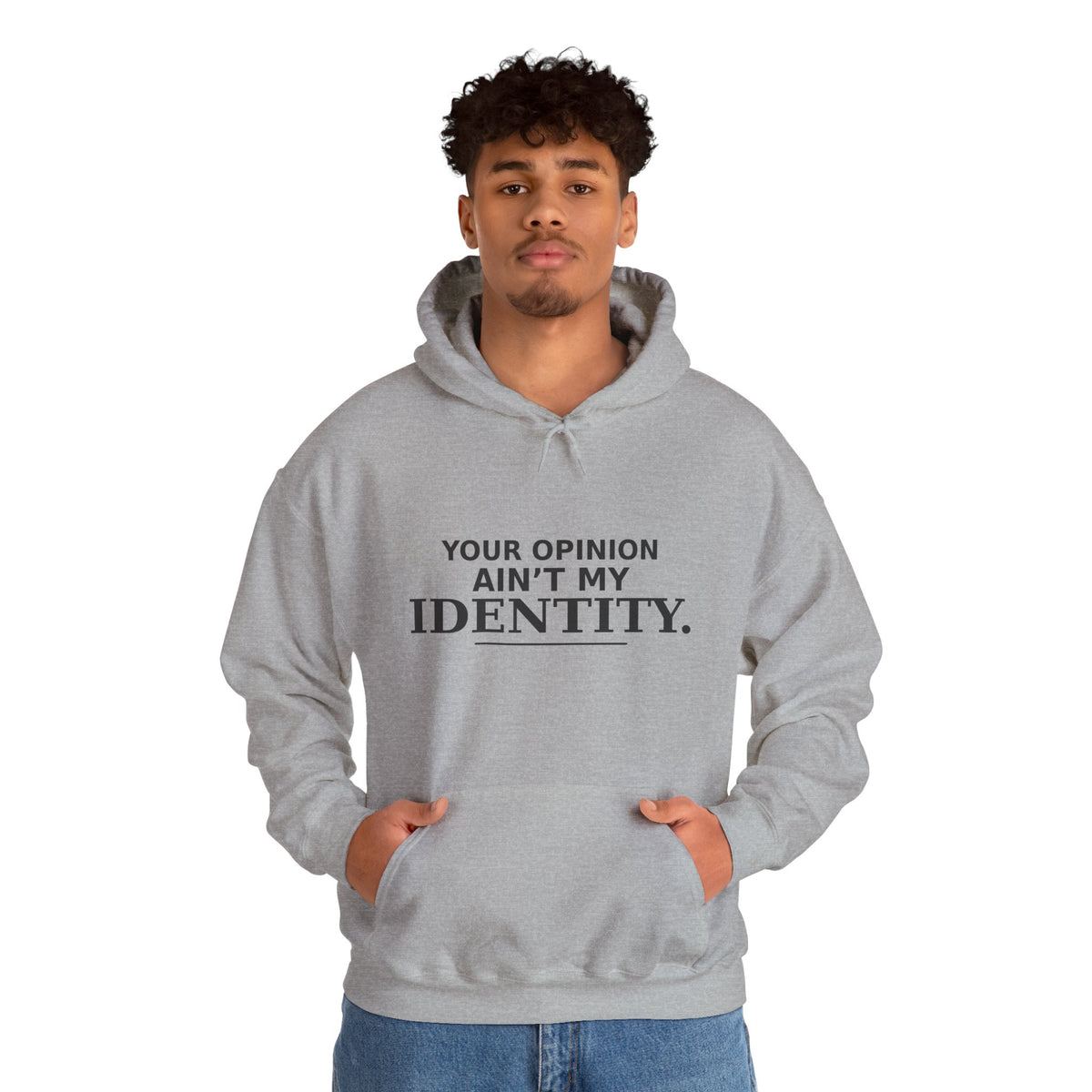 Identity Statement Hoodie — "Your Opinion Ain't My Identity." Casual Empowerment Pullover