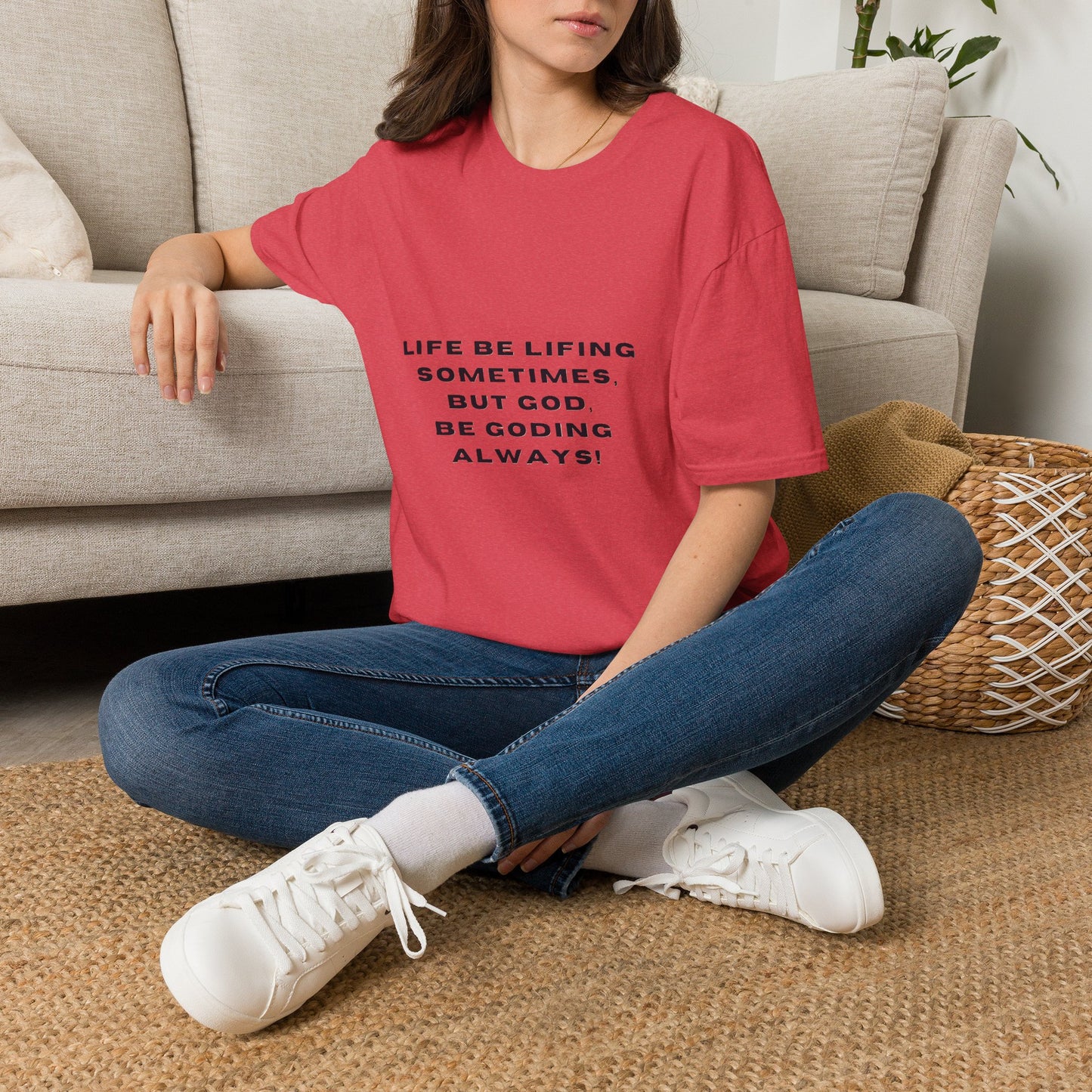 Life Be Lifting Sometimes But God Be Goding Always T-Shirt | Faith Quote Tee