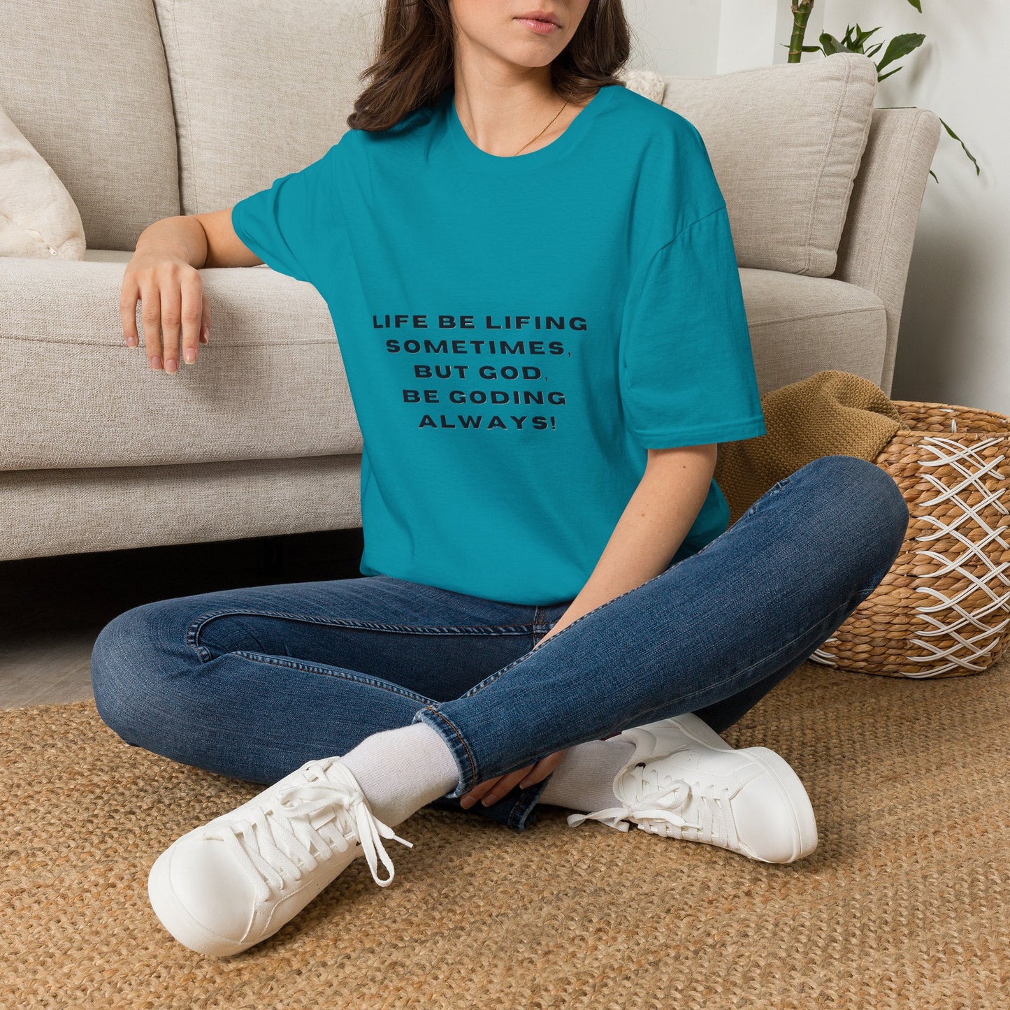 Life Be Lifting Sometimes But God Be Goding Always T-Shirt | Faith Quote Tee