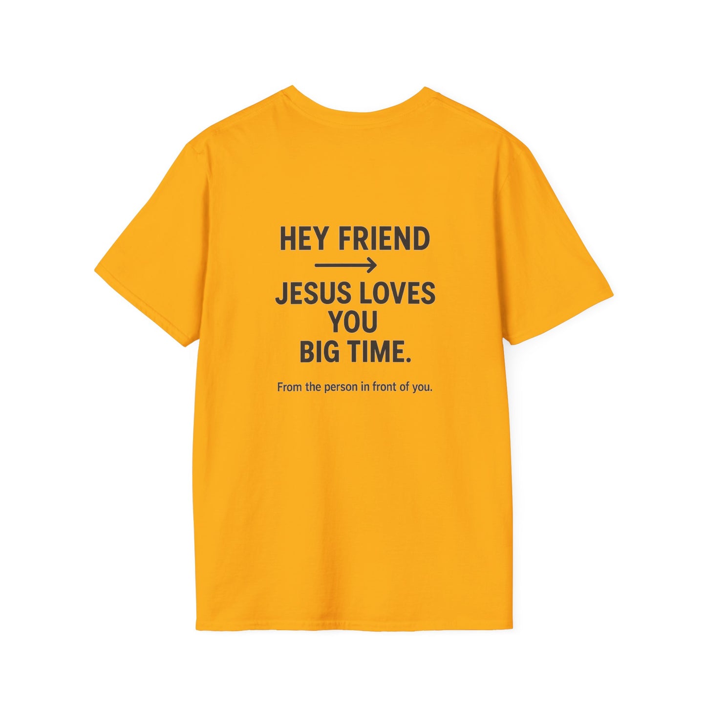 "Hey Friend, Jesus Loves You Big Time" T-Shirt | Christian Evangelism Tee