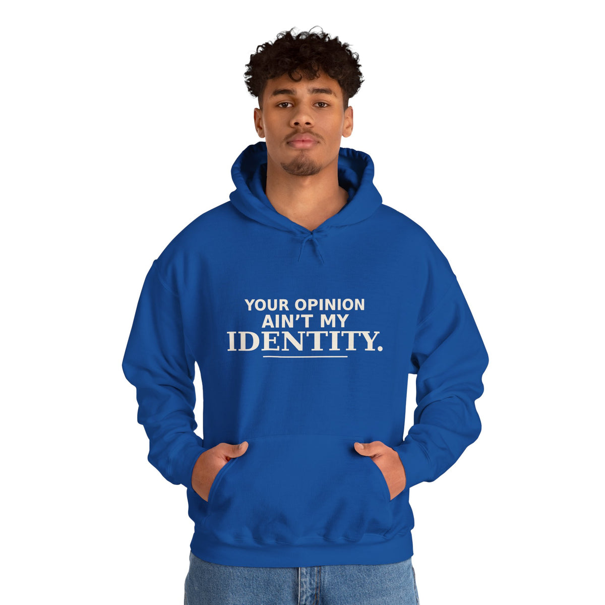 Identity Statement Hoodie — "Your Opinion Ain't My Identity." Casual Empowerment Pullover