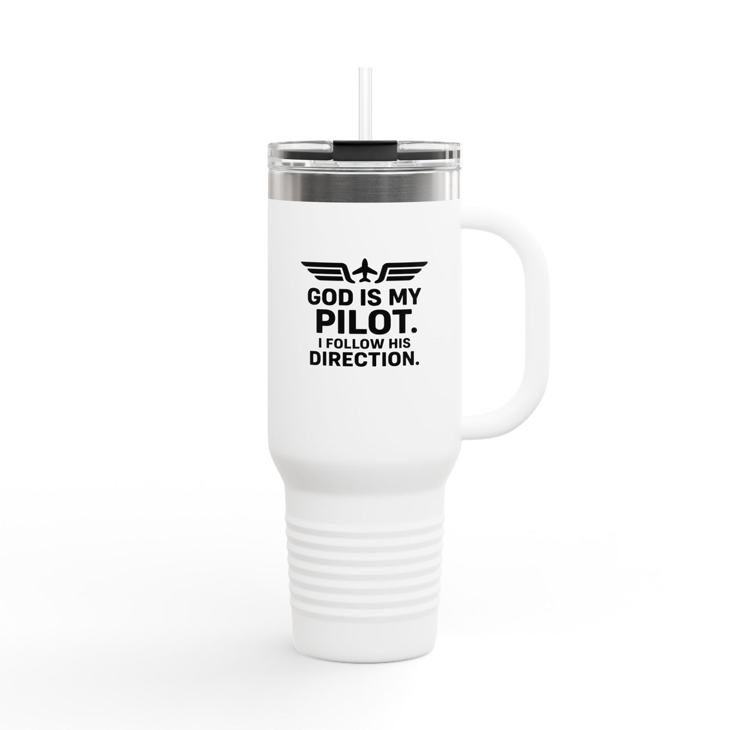 God Is My Pilot I Follow His Direction Travel Mug | 40oz Insulated Tumbler