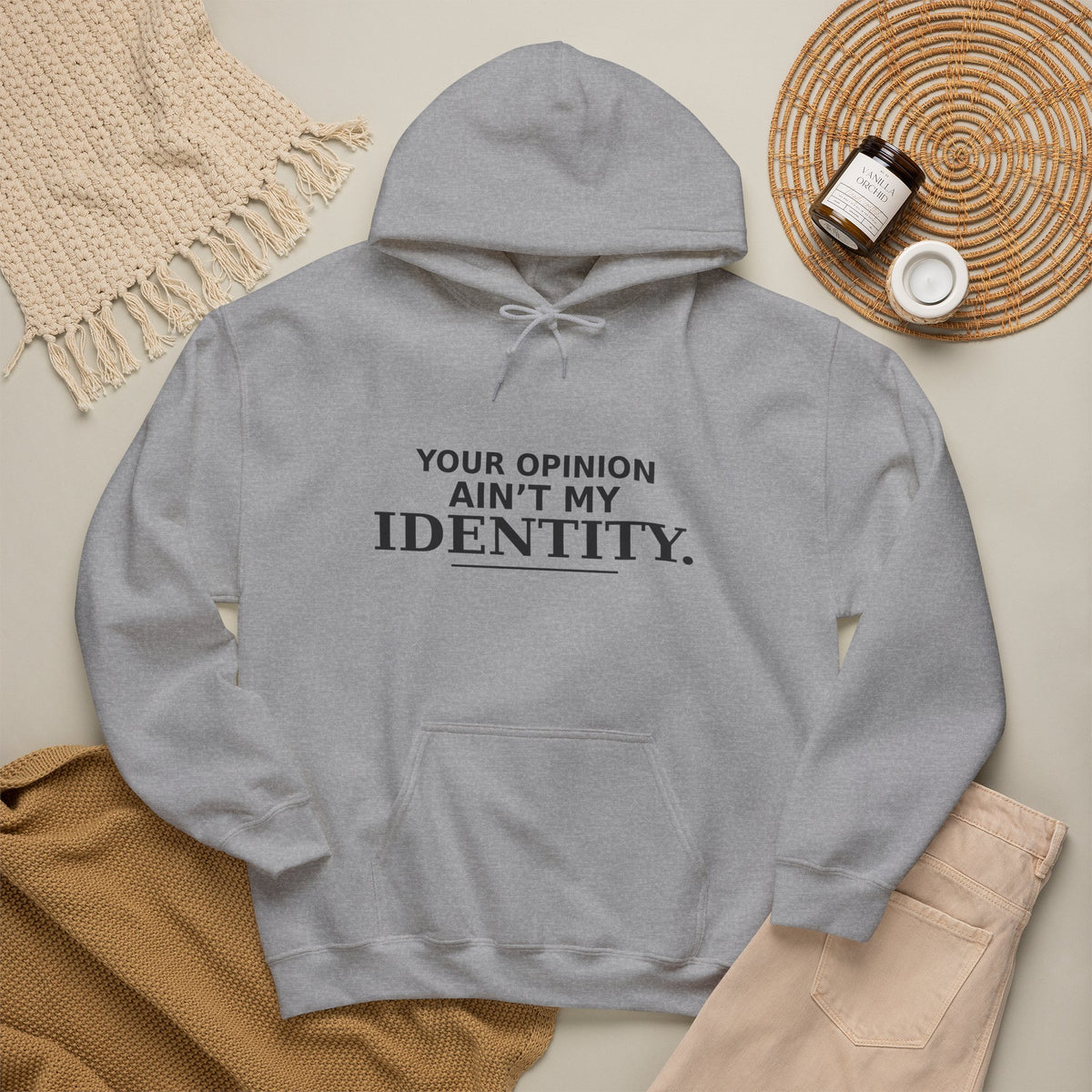 Identity Statement Hoodie — "Your Opinion Ain't My Identity." Casual Empowerment Pullover