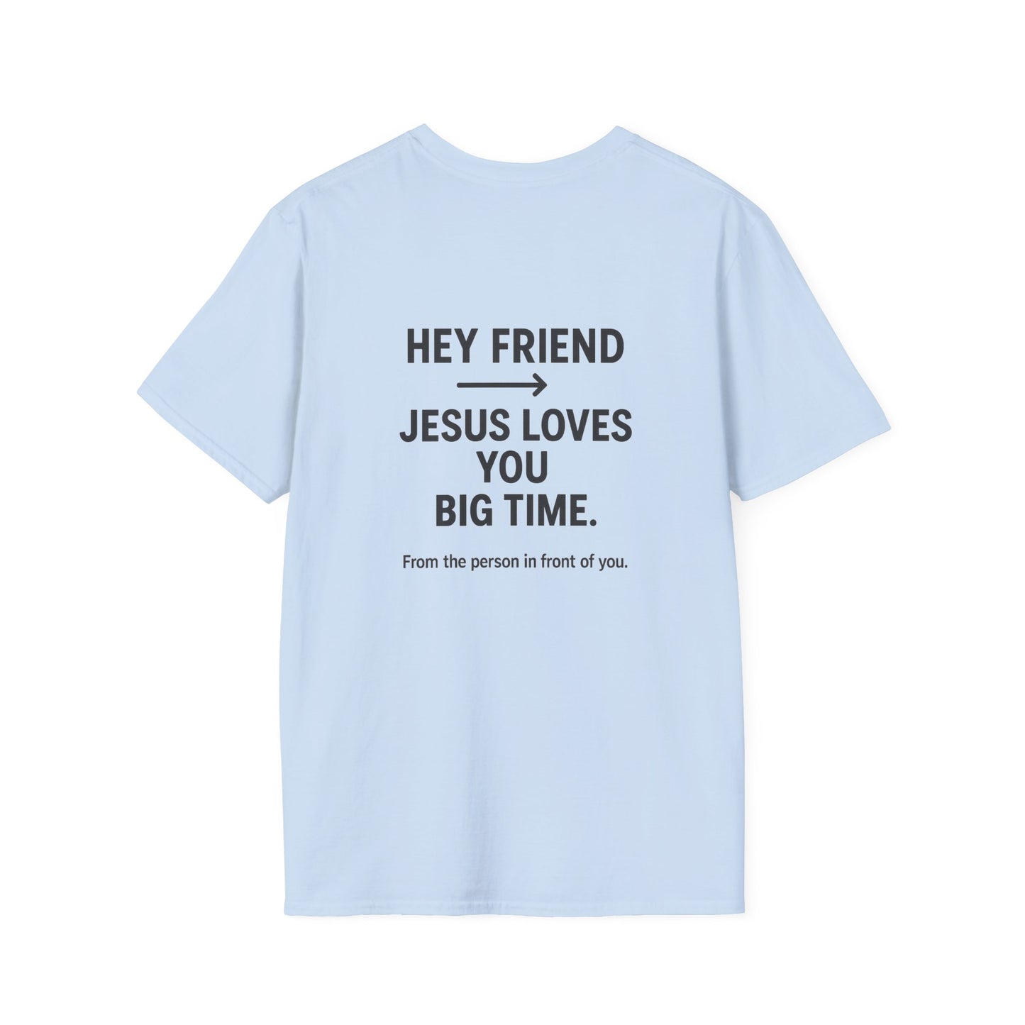 "Hey Friend, Jesus Loves You Big Time" T-Shirt | Christian Evangelism Tee