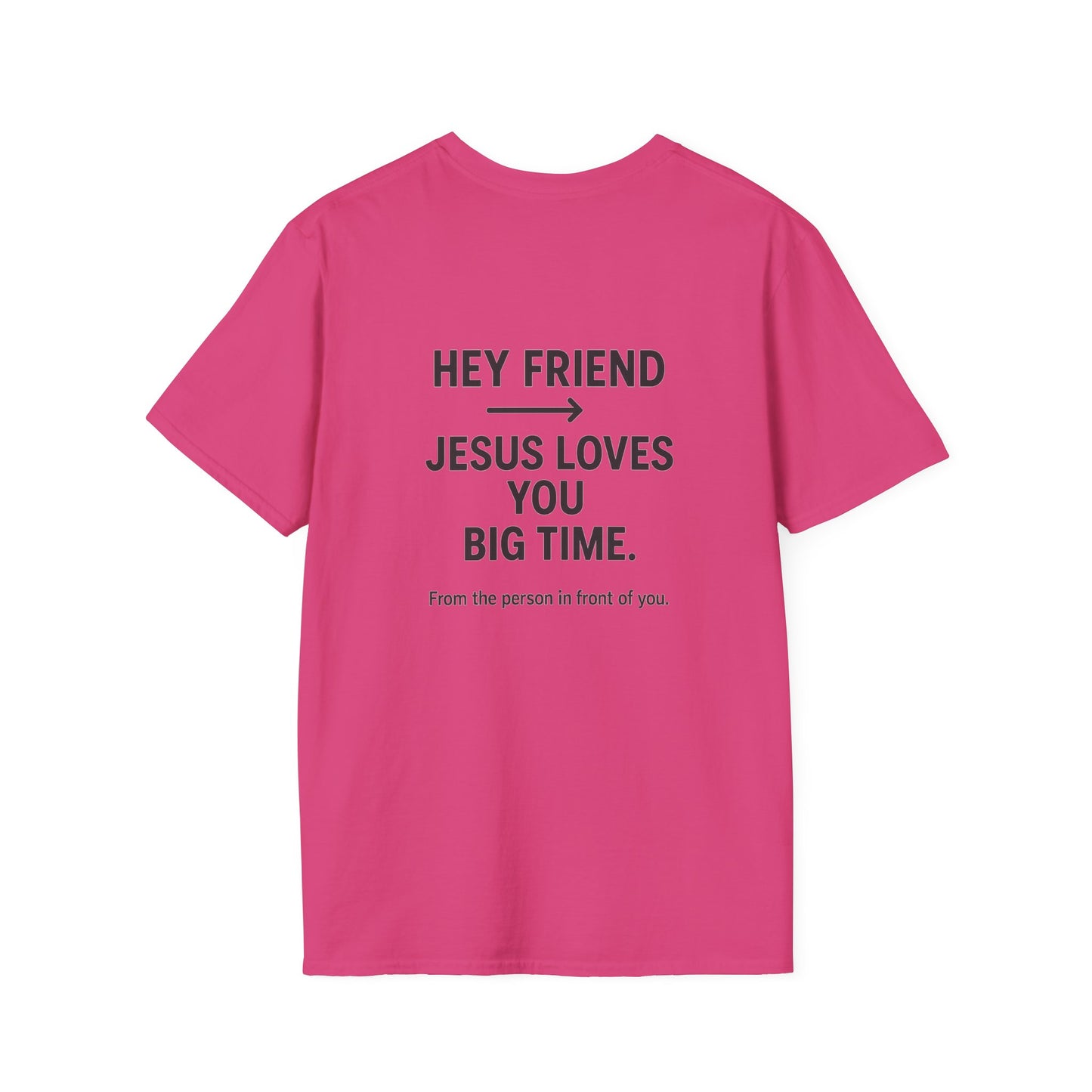 "Hey Friend, Jesus Loves You Big Time" T-Shirt | Christian Evangelism Tee