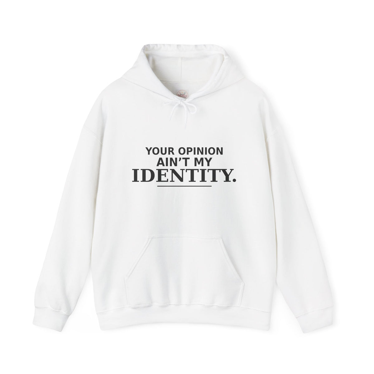 Identity Statement Hoodie — "Your Opinion Ain't My Identity." Casual Empowerment Pullover