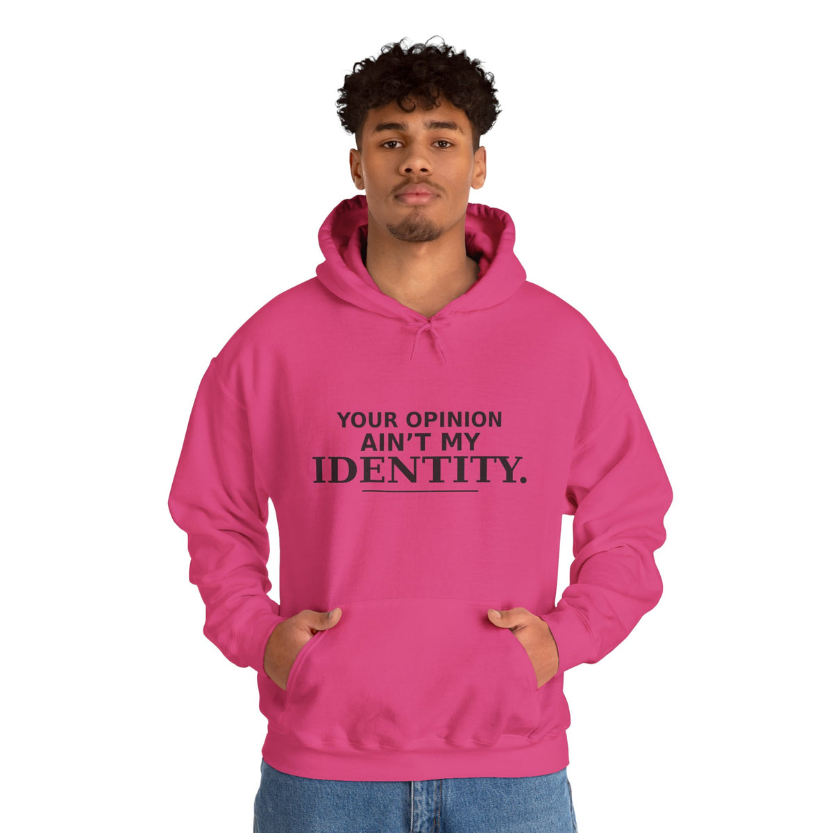 Identity Statement Hoodie — "Your Opinion Ain't My Identity." Casual Empowerment Pullover
