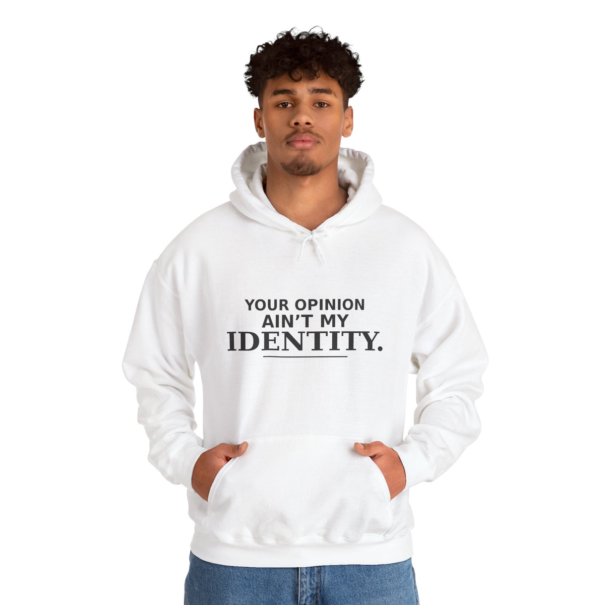 Identity Statement Hoodie — "Your Opinion Ain't My Identity." Casual Empowerment Pullover