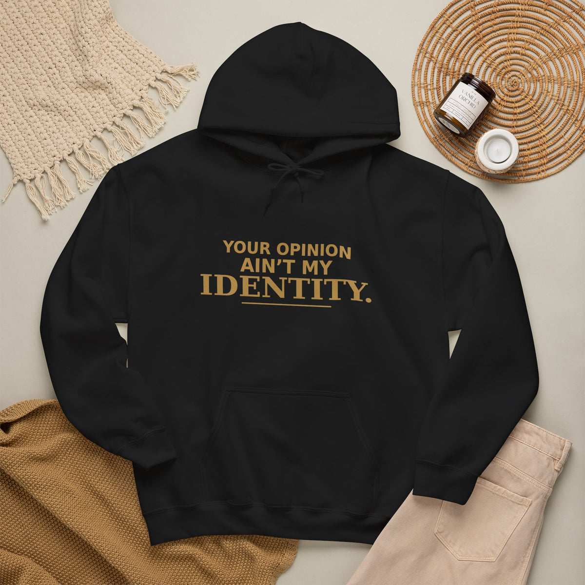 Identity Statement Hoodie — "Your Opinion Ain't My Identity." Casual Empowerment Pullover