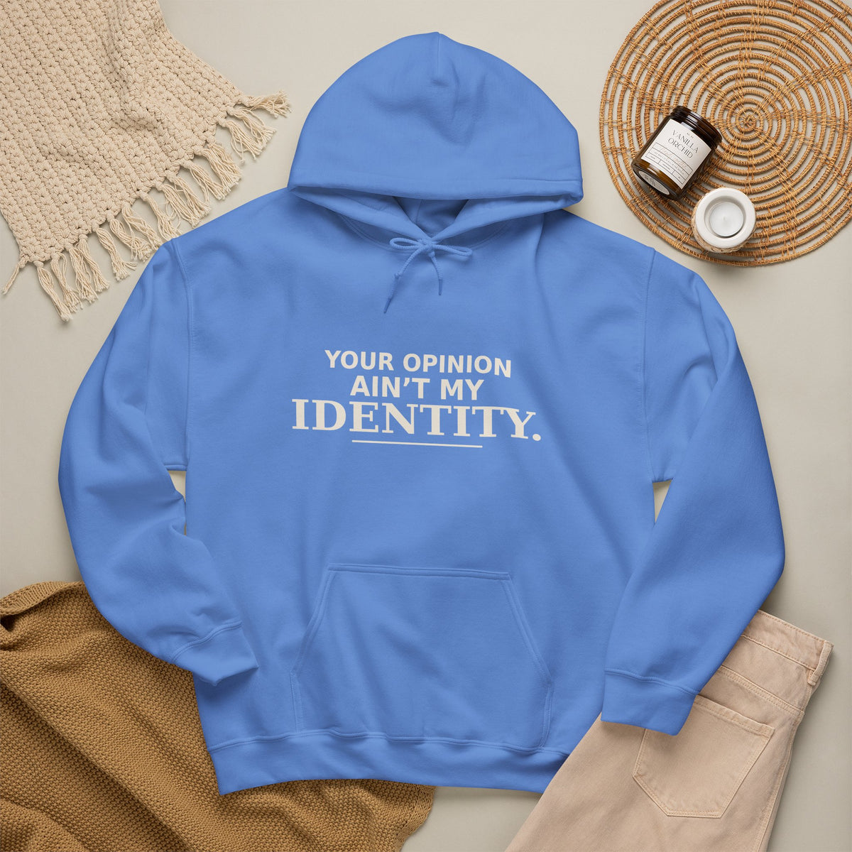 Identity Statement Hoodie — "Your Opinion Ain't My Identity." Casual Empowerment Pullover